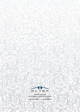 Altea SpA- Sede legale 
Strada Cavalli 42, 28831 Feriolo di Baveno 
T +39 0323 280811 F +39 0323 2808110 