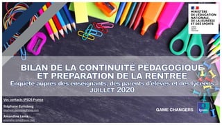 PRÉPARÉ POUR
Vos contacts IPSOS France
Stéphane Zumsteeg
stephane.zumsteeg@ipsos.com
Amandine Lama
amandine.lama@ipsos.com
 