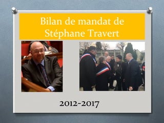 Bilan de mandat de
Stéphane Travert
2012-2017
 