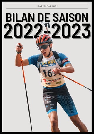 BILAN DE SAISON
BILAN DE SAISON
2022-2023
2022-2023
M A T É O G A R D O N I
 