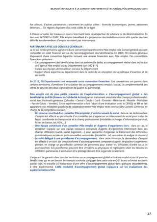 27
BILAN D’ÉTAPE RELATIF À LA CONVENTION TRIPARTITE ÉTAT/UNÉDIC/PÔLE EMPLOI 2012-2014
Par ailleurs, d’autres partenariats ...