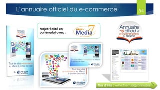 Projet réalisé en
partenariat avec :
Plus d’info : www.fnem.org/annuaire
54L’annuaire officiel du e-commerce
 