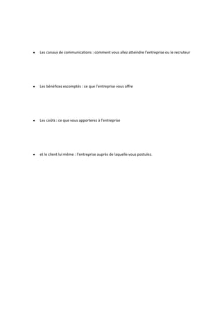  
Etape 6 : compétences & expertises
C’est	
  généralement	
  par	
  ici	
  que	
  débutent	
  les	
  bilans	
  de	
  compétences	
  classiques.	
  C’est	
  important	
  
effectivement	
  mais	
  ce	
  n’est	
  pas	
  le	
  principal.	
  	
  C’est	
  pourquoi	
  il	
  est	
  préférable	
  de	
  finir	
  le	
  bilan	
  par	
  ces	
  
questions	
  d’expertise	
  et	
  non	
  pas	
  commencer	
  par	
  là.	
  
	
  
Questionnaire	
  :	
  
• Quelles	
  sont	
  vos	
  trois	
  principales	
  compétences	
  techniques	
  ?	
  
o Un	
  langage	
  informatique	
  ou	
  d’un	
  logiciel	
  
	
  
	
  
	
  
o La	
  maîtrise	
  d’un	
  geste	
  ou	
  d’une	
  procédure	
  technique	
  
	
  
	
  
	
  
o La	
  connaissance	
  de	
  méthodes	
  
	
  
	
  
	
  
o Un	
  carnet	
  clients	
  ou	
  sous-­‐traitants	
  
	
  
	
  
	
  	
  
o La	
  capacité	
  de	
  gérer	
  un	
  projet	
  de	
  manière	
  autonome	
  
	
  
	
  
	
  
o …	
  
	
  
	
  
	
  
• Sont-­‐elles	
  toujours	
  d’actualité	
  ou	
  sont	
  elles	
  obsolètes	
  ?	
  
	
  
	
  
	
  
• Quelles	
  sont	
  vos	
  trois	
  principales	
  compétences	
  interrelationnelles	
  ?	
  
o Expliquer	
  des	
  concepts	
  ou	
  des	
  idées	
  
o Motiver	
  une	
  équipe	
  sur	
  base	
  d’objectifs	
  
o Convaincre	
  un	
  client	
  
o Développer	
  une	
  empathie	
  réelle	
  
o …	
  
	
  
	
  
 