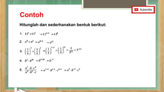 Contoh
Hitunglah dan sederhanakan bentuk berikut: