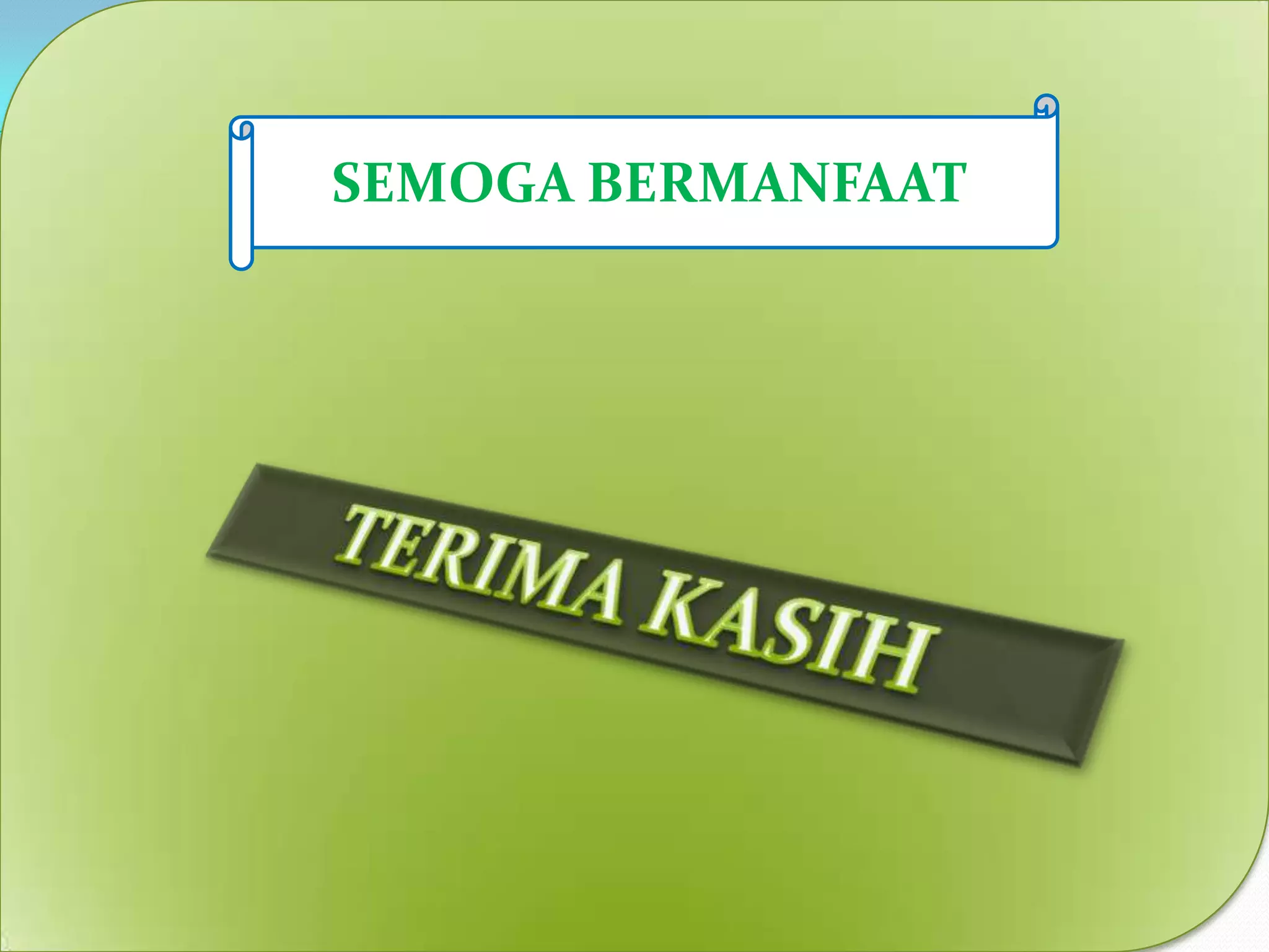 SEMOGA BERMANFAAT

 