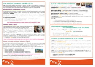 2013 : DES PROJETS AUTOUR DE LA GARONNE ET DU LOT

BILAN DES AUTRES STRUCTURES DU TERRITOIRE :

L’eau est la colonne vertébrale de ce territoire. C’est donc avec elle et autour d’elle que se construit l’attractivité visuelle et identitaire de cette vallée. Le développement du Tourisme fluvial est donc essentiel et
passe par la mise en marché de produits touristiques permettant d’attirer une certaine clientèle.

Gabare Val de Garonne : 6 000 passagers, soit –5.51%.

Repositionnement du site Gens de Garonne :

Galerie d’Art Sacré : 3 210 personnes du 15 juin au 15 septembre, soit -37.57%.
Voie Verte : 25 469 passages comptabilisés à Pont des Sables entre le 1er janv. et le 31 Septembre 2012.
Musée Ecole de Lagruère : 779 personnes accueillies (218 individuels et 561 personnes groupes)

Le Scénovision Gens de Garonne à Couthures sur Garonne est un équipement touristique visant à valoriser
l’identité des populations riveraines du fleuve, en jouant sur l’une des particularités propre à cette zone
géographique : l’inondation.

Musée du Pruneau à Lafitte sur Lot : 18 906 personnes accueillies entre janvier et novembre 2012.

Aujourd’hui, après 6 ans d’exploitation, il apparaît important de faire évoluer l’offre pour développer l’attractivité du site de manière à cibler de nouveaux publics tout en suscitant des envies de revisites.

Marmande Plage : 16 000 personnes ont fréquenté la plage de Marmande cet été.

Les pistes d’actions envisagées :
 Positionner le lieu comme un centre d’interprétation et de valorisation du fleuve Garonne
 Scénariser des parcours de découverte dans le village
 Créer un événementiel de grande envergure

Gens de Garonne doit devenir le site de référence sur la Garonne et sa vallée

Musée de la Mémoire Paysanne à Villeton : 781 personnes accueillies.
Prod D Sport Loisirs : 1 106 personnes accueillies en Juillet et Août (Canoë, Stand Up Paddle, VTT, balades paysagères pédestres)
Autres sites :
 18 000 entrées pour les piscines d’été du Val de Garonne
 augmentation de la fréquentation sur les marchés de producteur locaux
 augmentation de la fréquentation de Festivino  +25% par rapport à 2011

Exposition Histoire d’Eau(x):
L’exposition temporaire, Histoire d’eau(x), réalisée par Cap Sciences, a été installée cet été dans l’ancienne corderie de Couthures sur Garonne.
Cet espace proposait sept ateliers ludiques et très pédagogiques autour du
thème de l’eau. Les visiteurs apprenaient notamment à identifier le goût de
l’eau, à comprendre le cycle de l’eau et des crues, à repérer les différents réservoirs de la planète, à observer le cheminement de l’eau dans le corps humain, à identifier les besoins en eau...
Puis, l’exposition a été installée en Septembre dans l’ancienne Manufacture Royale de Tabac à Tonneins.
L’objectif de cette délocalisation était de rendre l’exposition accessible à tous, notamment à l’occasion
des journées européennes du patrimoine et aux écoles des environs.
 Sur trois mois, 1 735 personnes ont pu découvrir cette exposition

L’eau, une thématique qui fédère et qui permet de mettre en place des actions pédagogiques

LES RETOMBEES ECONOMIQUES GENEREES
PAR L’OFFICE DE TOURISME DU VAL DE GARONNE
Chiffre d’affaires généré par l’Office de Tourisme du Val de Garonne en 2012 :

399 557,19 €

(+22% par rapport à 2011)

 Service billetterie et boutique : 184 787.19 €
 Centrale de réservation : 103 297 €
 Gens de Garonne : 111 473 € (dont 19 895,61 € par le biais de la centrale de réservation)

LE POIDS DE L’ECONOMIE TOURISTIQUE EN VAL DE GARONNE

Balades en navettes fluviales sur la Garonne et le Lot :

En 2009, le Cabinet Protourisme avait estimé que les retombées économiques directes pour le territoire
étaient de +/- 10,5 Millions d’Euros

Le territoire du Val de Garonne offre la particularité d’être traversé par deux cours d’eau majeurs, la Garonne et le Lot, ainsi que par le Canal de Garonne. Ce patrimoine fluvial si caractéristique du territoire représente un atout touristique indéniable et permet de proposer des produits touristiques.

En 2010, nous avions estimés que le CA généré en 2009 par les touristes en séjour (de mai à septembre)
dans les hôtels du territoire était de +/- 1 198 117€

Depuis 2006, la Gabare Val de Garonne est en Délégation de Service public  6 000 passagers en 2012
Depuis 2011, des balades en navettes fluviales permettent de découvrir le fleuve Garonne :
 Garonne Pique-nique  100 passagers transportés
 Garonne Découverte  124 passagers transportés
 Pirate des barques  333 passagers transportés et 500 repas servis
 Garonne Nocturne  343 passagers transportés et 739 repas servis

En 2012, c’est 2 024 personnes transportées et 111 balades en navette fluviales
Depuis 2012, deux navettes fluviales permettent de découvrir la rivière Lot :
 Balade entre Clairac et Lafitte sur Lot avec visite du Musée du pruneau  276 passagers transportés

En 2011, nous nous étions intéressés au taux d’occupation (rapport entre le nbr de chambre occupées
et le nbr de chambre disponibles dans les établissements) des hôtels et chambres d’hôtes du territoire.
Celui-ci était de +/-65% en Juillet et de +/-63% en Août
En 2012, nous nous sommes intéressés au CA généré par la centrale de réservation de l’Office de Tourisme depuis sa création en 1999. Véritable acteur de la vie économique touristique, en 13 ans, le CA
cumulé est de +/- 795 450€ dont :
 290 137 € ont été reversé aux partenaires sites de visites
 473 630€ ont été reversé aux partenaires restaurants

 