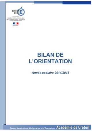 BILAN DE
L’ORIENTATION
Année scolaire 2014/2015
Service Académique d’Information et d’Orientation
 