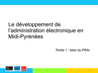 Le développement de l’administration électronique en Midi-Pyrénées Partie 1 : bilan du PRAI 