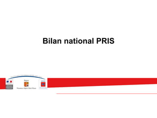 Bilan national PRIS
 