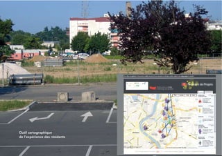 23
Outil cartographique
de l’expérience des résidents
 