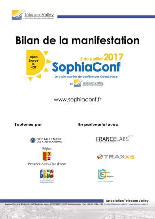 1
Bilan de la manifestation
www.sophiaconf.fr
Soutenue par En partenariat avec
 