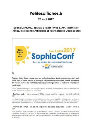 Petitesaffiches.fr
23 mai 2017
SophiaConf2017, du 3 au 6 juillet : Web & API, Internet of
Things, Intelligence Artificielle et Technologies Open Source
 