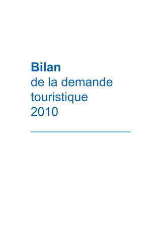 Bilan
de la demande
touristique
2010
 