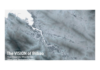 Kepa Olabarrieta. Bilbao Ekintza ,
Bilbao Local Development Agency
 