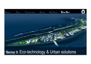 Sector 5: Eco-technology & Urban solutions
 