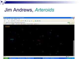Jim Andrews,  Arteroids 