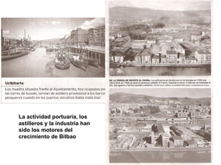 La actividad portuaria, los astilleros y la industria han sido los motores del crecimiento de Bilbao 