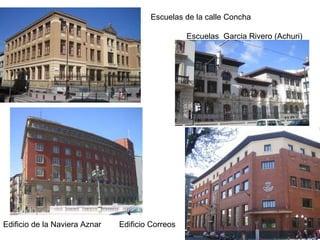Edificio de la Naviera Aznar  Edificio Correos  (1927) Escuelas de la calle Concha  Escuelas  Garcia Rivero (Achuri)  