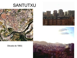 SANTUTXU Década de 1960) 