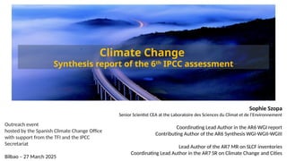 Climate Change
Synthesis report of the 6th
IPCC assessment
Sophie Szopa
Senior Scientist CEA at the Laboratoire des Scienc...