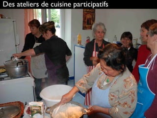 Des ateliers de cuisine participatifs
 