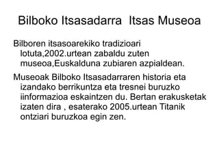 Guggenheim museoa. BILBO 