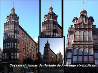 Casa de viviendas de Hurtado de Amezaga etxebizitzak

 