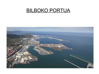 BILBOKO PORTUA
 