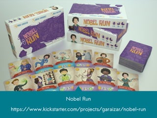 Nobel Run
https://www.kickstarter.com/projects/garaizar/nobel-run
 
