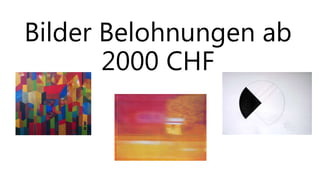 Bilder Belohnungen ab
2000 CHF
 