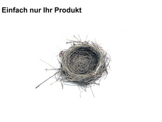 Einfach nur Ihr Produkt




 Bilder anders nutzen                   Matthias Rückel
 Internet 15.04.2011 © M. Rückel , 14   Berater für digitale Trainingsmedien
 