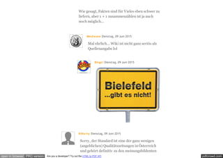 pdfcrowd.comopen in browser PRO version Are you a developer? Try out the HTML to PDF API
Wie gesagt, Fakten sind für Vieles eben schwer zu
liefern, aber 1 + 1 zusammenzählen ist ja auch
noch möglich...
Mindwave Dienstag, 09 Juni 2015
Mal ehrlich... Wiki ist nicht ganz seriös als
Quellenangabe lol
Bingo! Dienstag, 09 Juni 2015
Klitschy Dienstag, 09 Juni 2015
Sorry, der Standard ist eine der ganz wenigen
(angeblichen) Qualitätszeitungen in Österreich
und gehört definitiv zu den meinungsbildenten
 