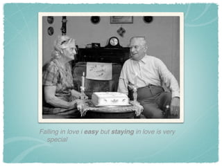 Falling in love i easy but staying in love is very
special
 