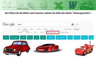 © Martina Grosty
Nun filtern Sie die Bilder nach Lizenzen, wählen Sie dafür den Reiter "Nutzungsrechte"!
 