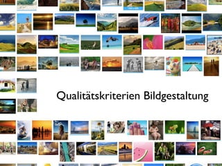 Qualitätskriterien Bildgestaltung
 