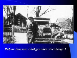 Ruben Jansson. I bakgrunden Arenberga 1 