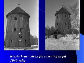 Rolsta kvarn strax före rivningen på 1960-talet 