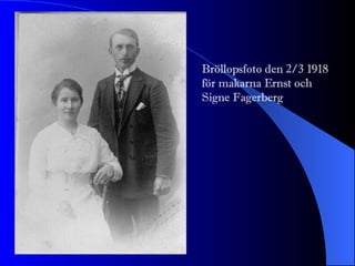 Bröllopsfoto den 2/3 1918 för makarna Ernst och Signe Fagerberg 