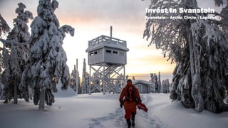 Invest In Svanstein
Svanstein – Arctic Circle - Lapland
 