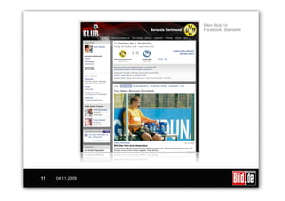 Mein Klub für
                  Facebook: Startseite




11   04.11.2009
 