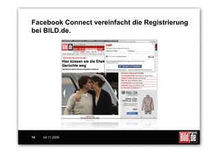 Facebook Connect vereinfacht die Registrierung
bei BILD.de.




14   04.11.2009
 