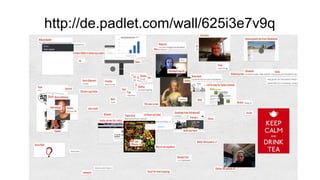 http://de.padlet.com/wall/625i3e7v9q
 