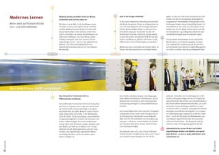 Moderne Schulen vermitteln nicht nur Wissen,             Auch in der Gruppe individuell
             Modernes Lernen                     sie bereiten auch auf das Leben vor
                                                                                                                                                                  geben, so dass am Ende eines Schuljahres sich alle
                                                                                                                                                                  Schüler mit den für die jeweilige Jahrgangsstufe
                                                                                                          In der neuen Integrierten Sekundarschule erhalten       vorgesehenen Themenfeldern entsprechend ihrem
             Berlin setzt auf fortschrittliche   Wir leben in einer Welt, in der das Wissen immer         alle Kinder die gleiche Chance zu erfolgreichem Ler-    Leistungsvermögen intensiv beschäftigt haben. Un-
             Lern- und Lehrmethoden              schneller zunimmt und zugleich immer schneller           nen. Um leistungsstarke wie leistungsschwächere         terschiedlich ist also nicht, was die Schüler lernen,
                                                 veraltet. Moderne Schulen dürfen sich also nicht         Schüler gleichermaßen fördern zu können, ist es         sondern die Art und Weise, wie sie lernen und wel-
                                                 darauf beschränken, ihren Schülern Unterrichts-          erforderlich, dass sich die Schulen von der her-        che Kompetenzen (grundlegende, erweiterte oder
                                                 stoff zu vermitteln, sie müssen den Nachwuchs vor        kömmlichen Form des Unterrichts verabschieden,          vertiefende Kompetenzen) sie erworben haben.
                                                 allem dazu befähigen, sich neues Wissen selbst-          in dem alle Schüler den gleichen Stoff auf die glei-
                                                 ständig anzueignen, also: das Lernen zu lernen.          che Art und Weise zur gleichen Zeit lernen. Es gilt,    Dies geschieht beispielsweise durch individuelle
                                                 Lebenslanges Lernen – das ist in der globalisierten      differenzierte Unterrichtskonzepte zu entwickeln.       Wochenpläne, Lernentwicklungspläne, Gruppen-
                                                 Wissens- und Informationsgesellschaft eine                                                                       und Projektarbeit, Förderkurse usw. Die Lernfort-
                                                 wesentliche Voraussetzung auch für den späteren          Welche das sind, entscheiden die Schulen selbst. So     schritte werden auch weiterhin regelmäßig geprüft,
                                                 Berufserfolg.                                            können die Sekundarschulen zum Beispiel beson-          um sicher zu stellen, dass die grundlegenden Kom-




             Den Anschluss nicht verpassen …

                                                 Vom klassischen Frontalunterricht zu                     dere Profile entwickeln, Klassen nach Neigungen         petenzen vorhanden sind. Unabhängig vom indivi-
                                                 differenzierten Lernformen                               bilden (Mathematikklassen, Musikklassen, Sprach-        duellen Leistungsvermögen können an Integrierten
                                                                                                          klassen) oder die Schüler je nach Leistungsstand        Sekundarschulen alle Schüler zum Schuljahresende in
                                                 Der traditionelle Frontalunterricht ist ein Auslaufmo-   und Leistungsvermögen in unterschiedliche Kurse         die nächst höhere Klassenstufe aufrücken, um in den
                                                 dell, denn er orientiert sich zu sehr am Durchschnitt    einteilen.                                              vertrauten Zusammenhängen weiterhin an ihren
                                                 der Schülerschaft und berücksichtigt zu wenig die                                                                Lernfortschritten zu arbeiten. Leistungsstarke Schüler
                                                 Verschiedenheit der Köpfe. Moderne Unterrichtskon-       Eine andere Möglichkeit hält unter dem Schlagwort       benötigen herausfordernde Aufgaben, um zu weite-
                                                 zepte stellen daher die Schüler in den Mittelpunkt,      Individuelles Lernen immer mehr Einzug in die Un-       ren Spitzenleistungen angespornt zu werden. Dabei
                                                 nicht die Fächer. Sie berücksichtigen unterschiedliche   terrichtsplanung. Individuelles Lernen bedeutet:        kann – durch die Teilnahme an Wettbewerben, wie
                                                 Lerngeschwindigkeiten, Lernstile und Interessen und      Jeder lernt für sich individuell und mit anderen ge-    zum Beispiel Jugend forscht oder die Zusammen-
                                                 fördern selbstständiges, forschend-entdeckendes          meinsam – alle lernen unterschiedlich im Hinblick       arbeit mit Hochschulen – die Neugierde und das
                                                 Lernen. Nicht mehr Be-lehren, sondern Anleiten nach      auf Interesse, Motivation, Tempo, Vorkenntnisse         Interesse dieser Schülergruppe gestärkt werden.
                                                 dem Motto „Ich helfe dir, es selbst zu tun“ ist das      und Leistungsvermögen.
                                                 Gebot der Stunde. Bildungsforscher sind sich einig                                                               Individualisiertes Lernen fördert und fordert
                                                 darüber, dass eigenständig angeeignetes Wissen           Dies bedeutet aber nicht, dass Chaos im Klassen-        eigenständiges Denken und Arbeiten und spornt
                                                 nachhaltig abrufbar und für das weitere Leben            zimmer herrscht und jeder lernt, was er will. Es wird   jedes Kind an, so dass es weder überfordert noch
                                                 besser verfügbar ist.                                    auch weiterhin feste Vorgaben für alle Fächer           unterfordert ist.
Unterricht




                                                                                                                                                                                                                           Unterricht
12                                                                                                                                                                                                                         13
 