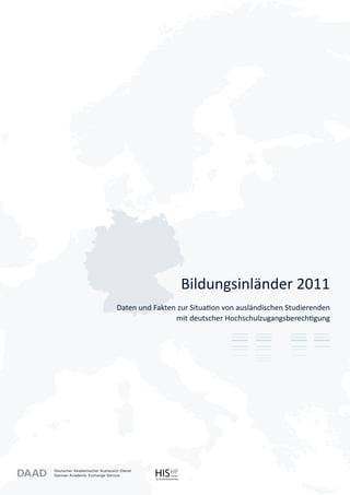 Bildungsinländer 2011
Daten und Fakten zur Situa on von ausländischen Studierenden
                mit deutscher Hochschulzugangsberech gung
 