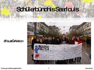 Forderungen des Bildungsstreiks 2010     Johannes Hiry „ Faust“-Aktion Schülerbündnis Saarlouis 