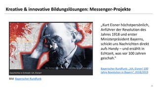 2828
Kreative & innovative Bildungslösungen: Messenger-Projekte
Bild: Bayerischer Rundfunk
„Kurt Eisner höchstpersönlich,
...