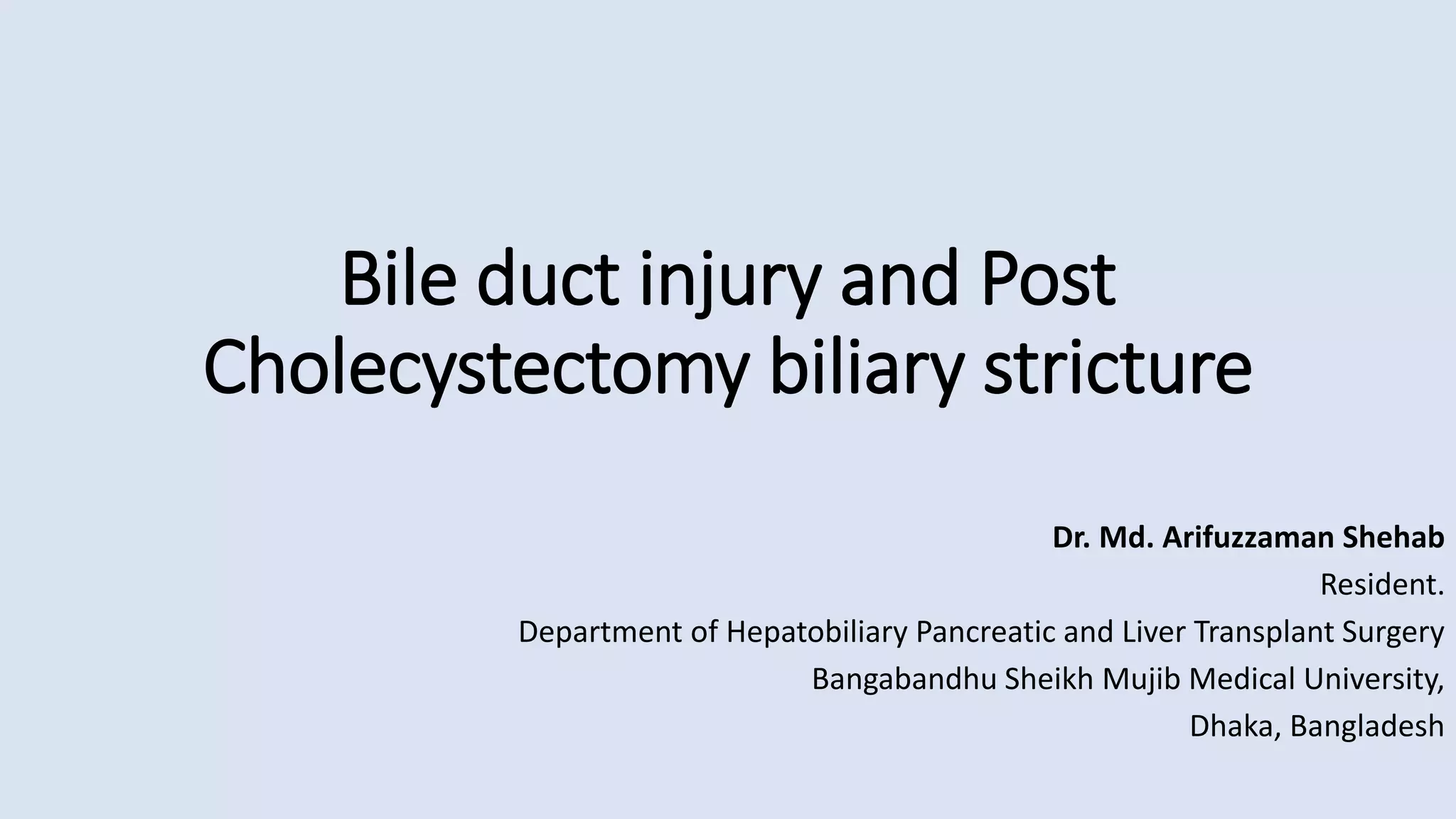 Bile Duct Injury and Post Cholecystectomy Biliary Stricture | PPTX