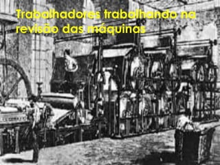 Trabalhadores trabalhando na revisão das máquinas