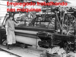 Empregado trabalhando nas máquinas