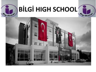 BİLGİ HIGH SCHOOL
 